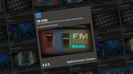 Applied Acoustics Systems releases FM Core sound pack for Multiphonics CV-3 & AAS Player