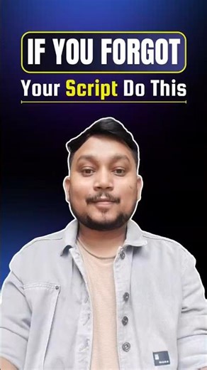 If You Forgot Your Script Do This 😄