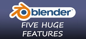 Five Features Coming to Blender 3.3