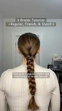 3 Tutorials in 1: Regular, French, and Dutch Braids! #braidtutorial