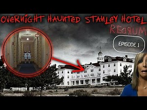 America's Most HAUNTED Overnight STAYS Episode 1 (THE STANLEY HOTEL)