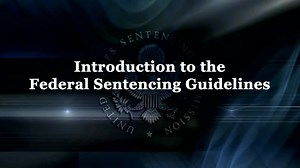 Introduction to the Federal Sentencing Guidelines