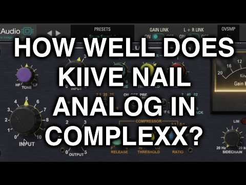 Is Kiive Complexx The Compressor To Beat All Vintage FETs?