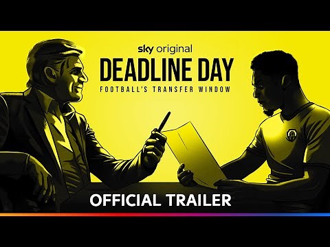 Deadline Day | Official Trailer | Sky Documentaries
