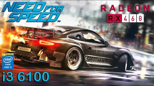 Need for Speed 2015: RX 460 - i3 6100 (ultra settings)