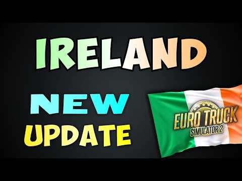 ETS2 Isle of Ireland DLC: New Update Is Here!
