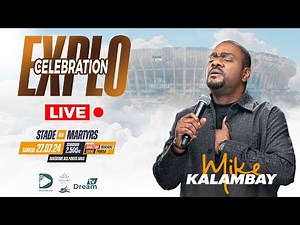 LIVE STADE DES MARTYRS Méga Concert Explo Célébration avec MIKE KALAMBAY