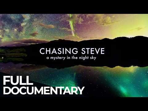 Chasing Steve: A Mysterious Light in the Night Sky | Free Documentary Space