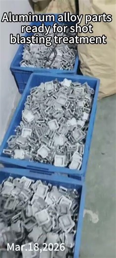shot blasting treatment of die cast aluminum parts KYLT daily work Mar 18 2026