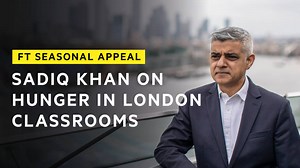 Sadiq Khan on hunger in London classrooms | FT