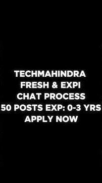 Techmahindra Fresh Expi Chat Process 50 Post Expi 0-3 Yrs Apply