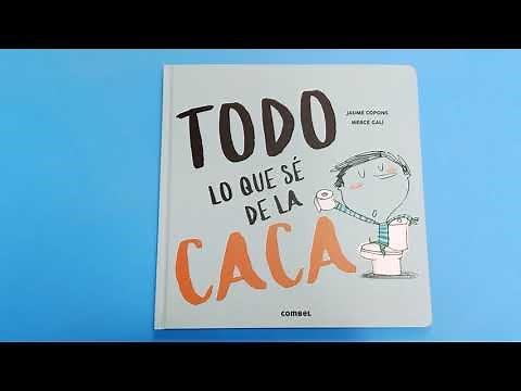 TODO LO QUE SÉ DE LA CACA