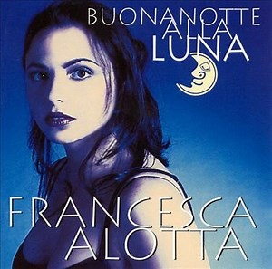 Francesca Alotta - Buonanotte Alla Luna
