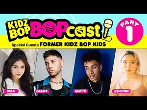The KIDZ BOP Bopcast - Never Stop Performing Part 1 (Feat. The Former KIDZ BOP Kids) - Videos For Kids