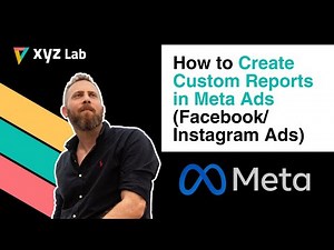 Create Custom Reports in Meta Ads [Full Tutorial]