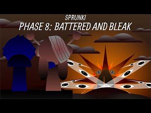 Sprunki Phase 8: Battered and Bleak (FULL SHOWCASE)