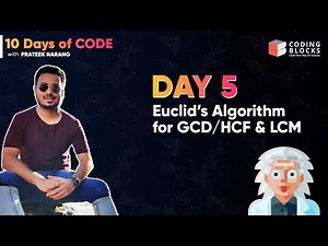 Day 5 - Euclid's Algorithm for GCD | HCF & LCM | Intuitive Approach