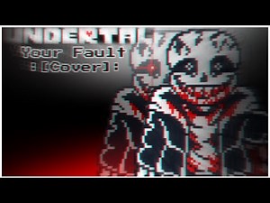 [insanity!Sans Theme] - [Your Fault] - [Cover|ver_1]