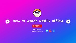 how to watch Netflix offline with StreamFab.mp4