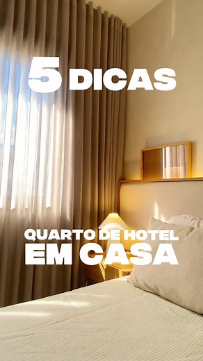 5 Dicas para Criar um Quarto de Hotel em Casa