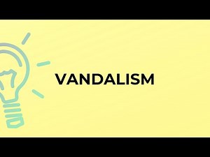 What is the meaning of the word VANDALISM?
