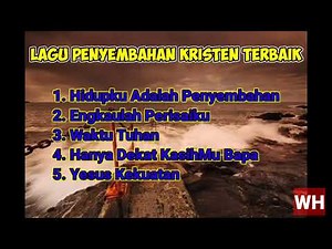 (30 menit Non-stop) Lagu Penyembahan Kristen Terbaik (Playlist pilihan)