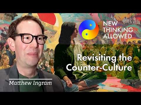 Revisiting the Counter-Culture with Matthew Ingram (4K Reboot)