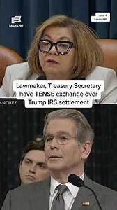 Lawmaker, Treasury Secretary have TENSE exchange over Trump IRS settlement