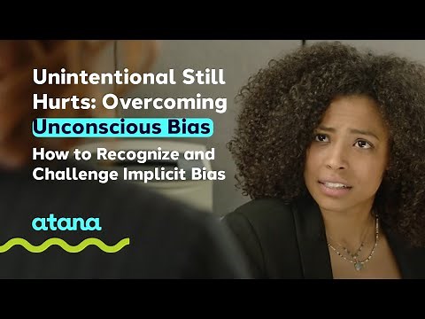 Unconscious Bias Training Preview—Unintentional Still Hurts: Overcoming Unconscious Bias