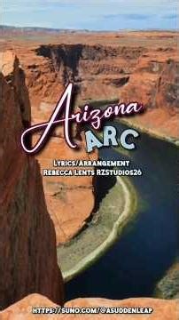 Arizona Arc, my newest song inspired by my route through Arizona Lyrics/Arrangement Rebecca Lents