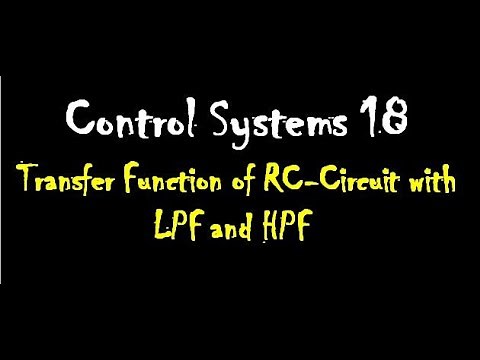 Control Systems 18: Transfer Function of RC -Circuit with LPF and HPF