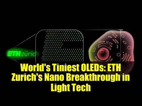 World's Tiniest OLEDs: ETH Zurich's Nano Breakthrough in Light Tech