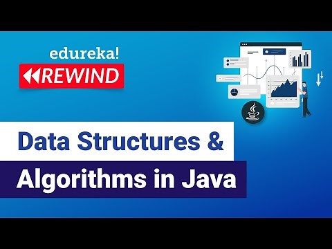 Data Structures and Algorithms in Java | Java Training | Edureka | Java Rewind - 1