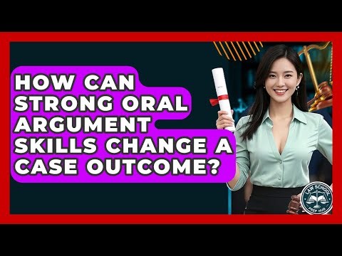 How Can Strong Oral Argument Skills Change A Case Outcome? - Law School Prep Hub