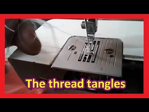 Why does the domestic sewing machine THREAD GET TANGLED UNDERNEATH