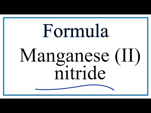 How to Write the Formula for Manganese (II) nitride
