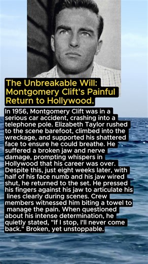 The Unbreakable Will: Montgomery Clift's Painful Return to Hollywood.