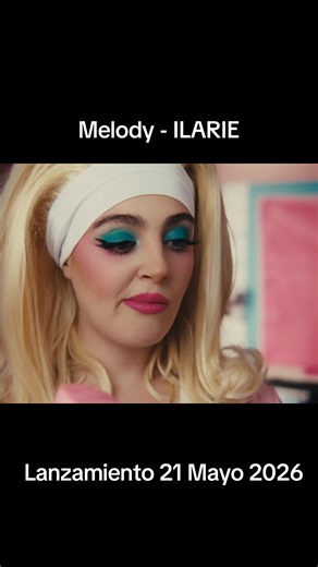 Melody - ILARIE: lanzamiento 21 Mayo 2026