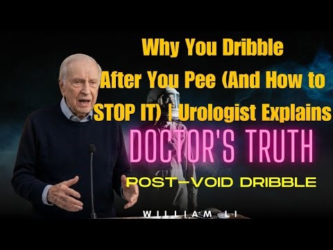 Why You Dribble After You Pee (And How to Stop It) Explained by a Urologist | Dr. William Li