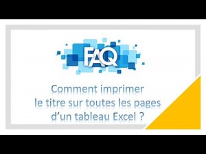 Comment imprimer le titre sur toutes les pages d'un tableau Excel ?