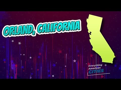 Orland, California ⭐️🌎 AMERICAN CITIES 🌎⭐️