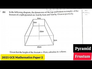 Mathematics Paper 2 2025 GCE | Volume of a Frustum of a Pyramid Explained