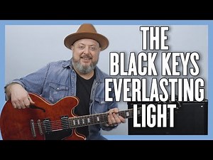 The Black Keys Everlasting Light Guitar Lesson + Tutorial