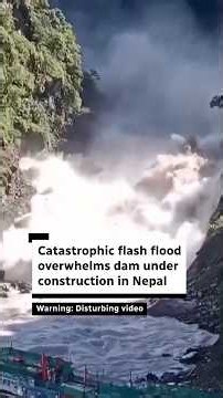 Catastrophic flash flood overwhelms dam under construction in Nepal