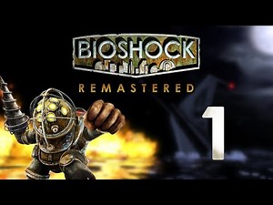 Welcome To Rapture | Bioshock 1: Remastered - Part 1