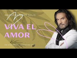 Marco Antonio Solís - Viva el amor | Lyric video, En vivo desde Argentina 2023