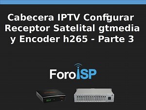 Cabecera IPTV Configurar Receptor Satelital gtmedia y Encoder h265 - Parte 3