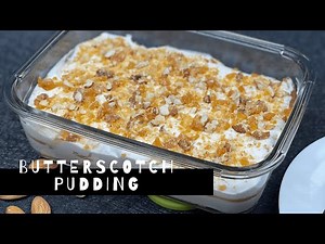 Easy Butterscotch Pudding Recipe | Homemade Butterscotch Pudding