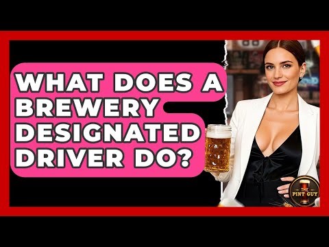 What Does A Brewery Designated Driver Do? - The Pint Guy