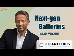 #224 How to Scale up Anode Manufacturing in the US w/ Gleb Yushin (Sila Nanotechnologies)